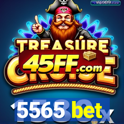 5565 bet